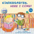 Book Cover Image. Title: Kindergarten, Here I Come!, Author: D. J. Steinberg