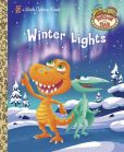 Book Cover Image. Title: Winter Lights (Dinosaur Train), Author: Andrea Posner-Sanchez