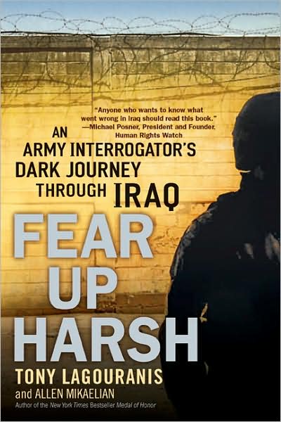 Read book online no download Fear up Harsh: An Army Interrogator's Dark Journey Through Iraq 9780451223159 by Tony Lagouranis, Allen Mikaelian (English literature) DJVU RTF iBook