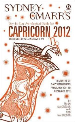 Sydney Omarr's Day-by-Day Astrological Guide for the Year 2012: Capricorn