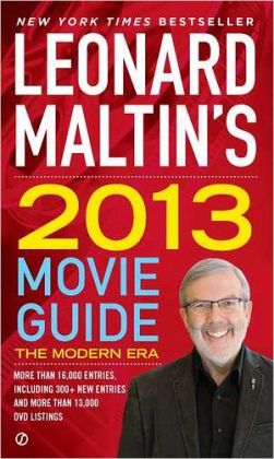 Leonard Maltin's 2013 Movie Guide: The Modern Era (Leonard Maltin's Movie Guide) Leonard Maltin