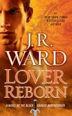 Book Cover Image. Title: Lover Reborn (Black Dagger Brotherhood Series #10), Author: J. R. Ward