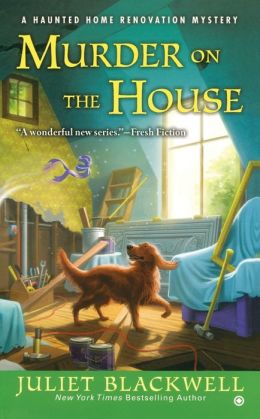 Murder on the House (Haunted Home Renovation Series #3)