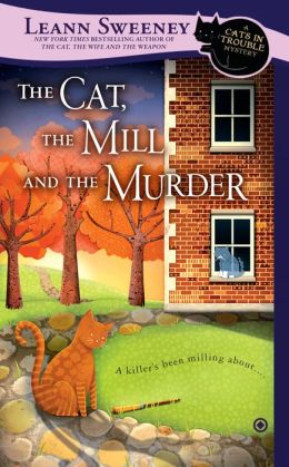 The Cat, the Mill and the Murder (Cats in Trouble Series #5)
