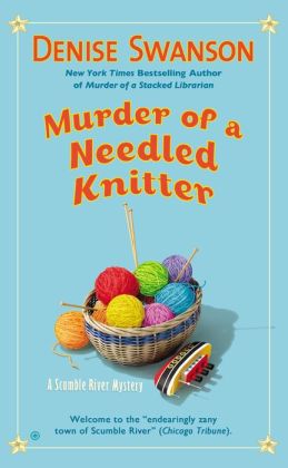 Murder of a Needled Knitter: A Scumble River Mystery