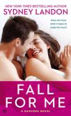 Book Cover Image. Title: Fall for Me (Danvers Series #3), Author: Sydney Landon