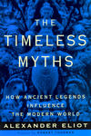 Timeless Myths: How Ancient Legends Influence the Modern World