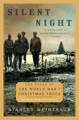 Silent Night: The Story of the World War I Christmas Truce by Stanley Weintraub | 9780452283671 ...