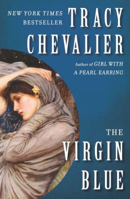 The Virgin Blue: A Novel Tracy Chevalier