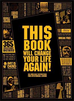 This Book Will Change Your Life Again!: 365 More Daily Instructions for Hysterical Living