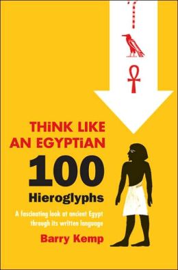 Think Like an Egyptian: 100 Hieroglyphs