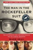 The Man in the Rockefeller Suit: The Astonishing Rise and Spectacular Fall of a Serial Impostor