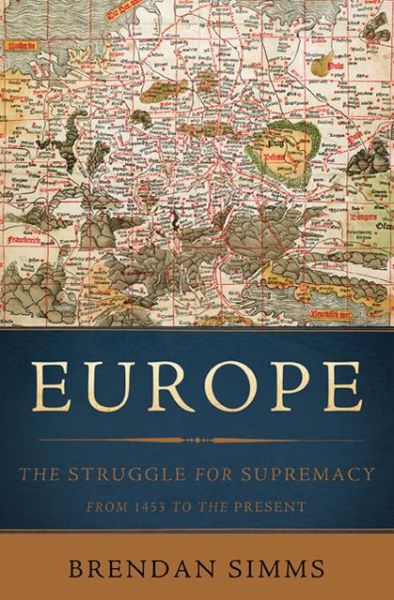 Google books store Europe: The Struggle for Supremacy, from 1453 to the Present DJVU PDB 9780465013333 English version