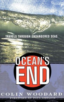 Ocean's End Travels through Endangered Seas: Travels Through Endangered Seas