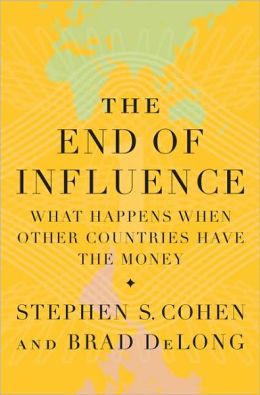 The End of Influence: What Happens When Other Countries Have the Money