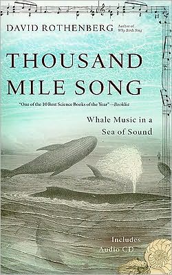 Thousand Mile Song: Whale Music in a Sea of Sound