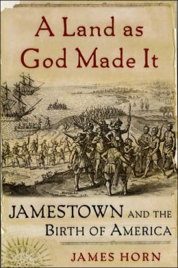 Land as God Made It: Jamestown and the Birth of America