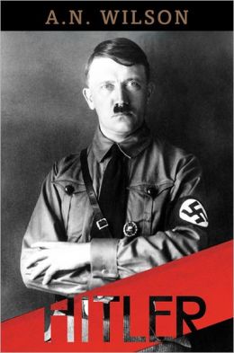 Hitler - Historical Biography - A. N. Wilson 