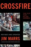 Book Cover Image. Title: Crossfire:  The Plot That Killed Kennedy, Author: Jim Marrs