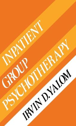 Inpatient Group Psychotherapy Irvin D. Yalom