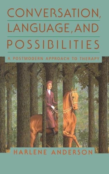 Conversation, Language & Possibilities: A Post Modern Approach to Therapy