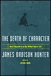 The Death of Character: Moral Education in an Age Without Good or Evil