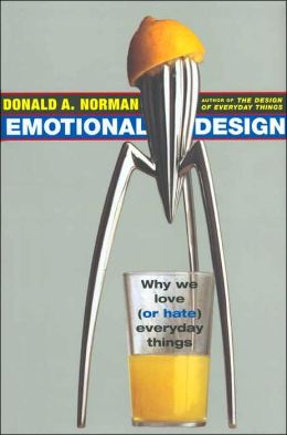 Emotional Design: Why We Love (or Hate) Everyday Things