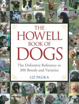 Howell Book of Dogs: The Definitive Reference to 300 Breeds and Varieties