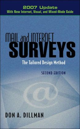 Mail and Internet Surveys: The Tailored Design Method; 2007 Update with New Internet, Visual, and Mixed Mode Design