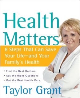 Health Matters: 8 Steps That Can Save Your Life--and Your Family's Health