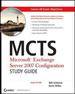 MCTS: Microsoft Exchange Server 2007 Implementation and Maintenance Study Guide (70-236)
