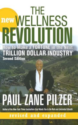 The New Wellness Revolution: How to Make a Fortune in the Next Trillion Dollar Industry