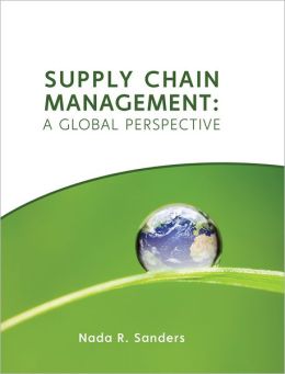 Supply Chain Management: A Global Perspective Nada R. Sanders