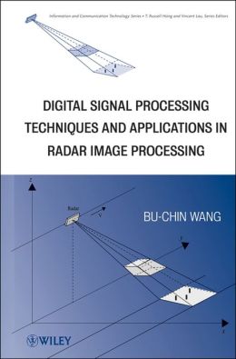 Digital Signal Processing Techniques and Applications in Radar Image Processing