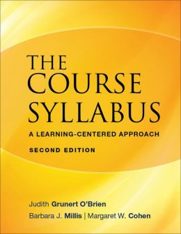 The Course Syllabus: A Learning-Centered Approach