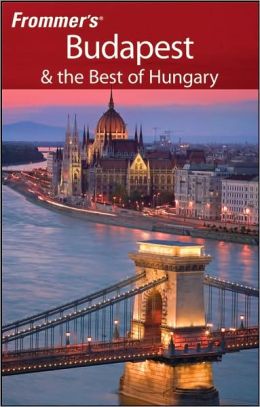 Frommer's Budapest & the Best of Hungary
