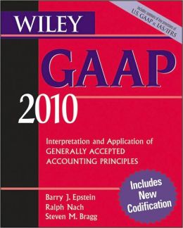 Wiley GAAP 2010: Interpretation and Application of Generally Accepted Accounting Principles