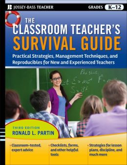 The Classroom Teacher's: Practical Strategies, Management Techniques and Reproducibles for New and Experienced Teachers