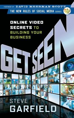 Get Seen: Online Video Secrets to Building Your Business (New Rules Social Media Series)