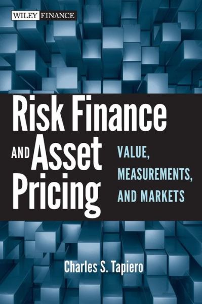 Risk Finance and Asset Pricing: Value, Measurements, and Markets