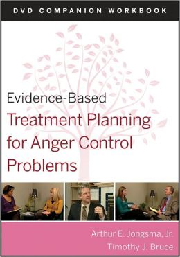 Evidence-Based Treatment Planning for Anger Control Problems, DVD Companion Workbook