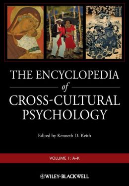 The Encyclopedia of Cross-Cultural Psychology Kenneth D. Keith