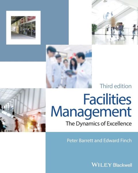 Facilities Management: The Dynamics of Excellence