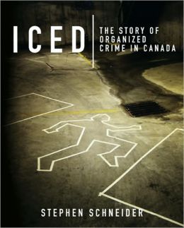 Iced: The Story of Organized Crime in Canada
