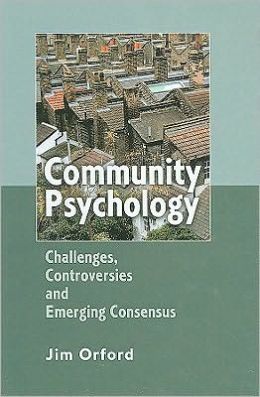 Community Psychology: Challenges, Controversies and Emerging Consensus