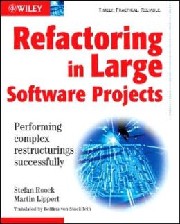 Refactoring in Large Software Projects Martin Lippert, Stephen Roock
