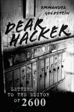 Dear Hacker: Letters to the Editor of 2600
