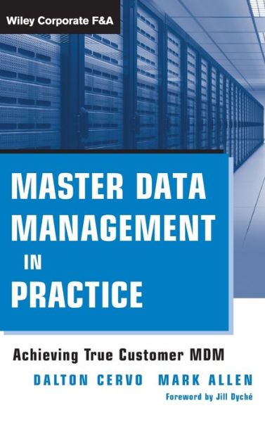 Master Data Management in Practice: Achieving True Customer MDM