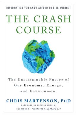 The Crash Course: The Unsustainable Future of Our Economy, Energy, and Environment