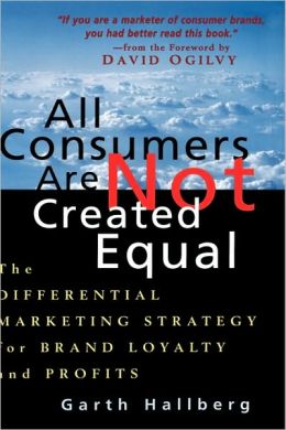 All Consumers Are Not Created Equal: The Differential Marketing Strategy for Brand Loyalty and Profits